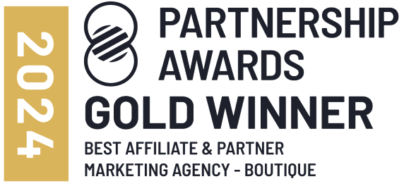 2024 Partnership Awards Gold Winner — Best Affiliate & Partner Marketing Agency, Boutique 2024 Partnership Awards Gold Winner — Best Affiliate & Partner Marketing Agency, Boutique
